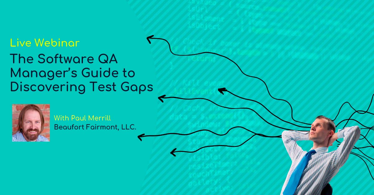 The Software QA Manager’s Guide to Discovering Test Gaps