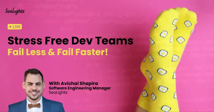 Stress-Free Dev Teams. Fail Less & Fail Fast!